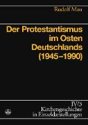 Der Protestantismus im Osten Deutschlands