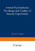 Animal Psychophysics: the design and conduct of sensory experiments