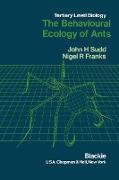 The Behavioural Ecology of Ants