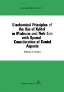 Biochemical Principles of the Use of Xylitol in Medicine and Nutrition with Special Consideration of Dental Aspects
