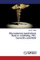 Mycoplasma genitalium Role in Infertility, PID, Cervicitis and BOH
