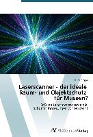 Laserscanner - der ideale Raum- und Objektschutz für Museen?
