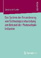 Das System der Finanzierung von Technologieentwicklung am Beispiel der Photovoltaik-Industrie
