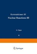 Kernreaktionen III / Nuclear Reactions III