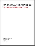 Casanova + Hernandez: Scale & Perception