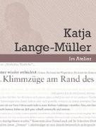 Werkstattgespräch mit Katja Lange-Müller. Klimmzüge am Rand des eigenen Horizonts