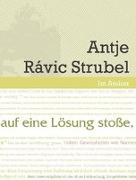 Werkstattgespräch mit Antje Rávic Strubel. Wenn ich auf eine Lösung stoße, ist der Text zu Ende