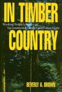 In Timber Country: Working People's Stories of Environmental Conflict and Urban Flight