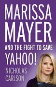 Marissa Mayer and the Fight to Save Yahoo