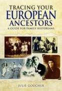 Tracing Your European Ancestors: A Guide for Family Historians