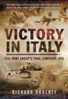 Victory in Italy: 15th Army Group's Final Campaign 1945