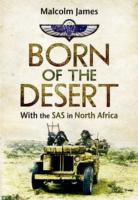 Born of the Desert: With the SAS in North Africa