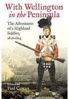 With Wellington in the Peninsula: Vicissitudes in the Life of a Scottish Soldier