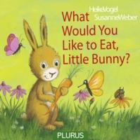 What Would You Like to Eat, Little Bunny?