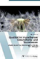 Qualität im Vorarlberger Gesundheits- und Sozialwesen