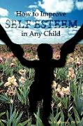 How to Improve Self-Esteem in Any Child