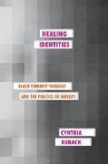 Healing Identities: Black Feminist Thought and the Politics of Groups