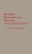 Invisible, Outlawed, and Untaxed