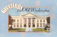 Greetings from Old Washington DC: Postcards from the Good Old Days