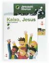 Kaiko, Jesus, relijio katolikoa, 1 Lehen Hezkuntza