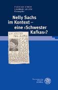 Nelly Sachs im Kontext - eine ›Schwester Kafkas‹?