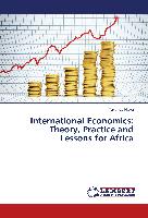 International Economics: Theory, Practice and Lessons for Africa