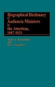 Biographical Dictionary of Audiencia Ministers in the Americas, 1687-1821