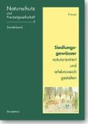 Siedlungsgewässer naturorientiert und erlebnisreich gestalten