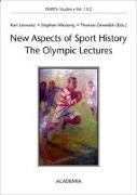 New Aspects in Sport History The Olympic Lectures