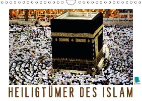Heiligtümer des Islam (Wandkalender immerwährend DIN A4 quer)