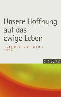 Unsere Hoffnung auf das ewige Leben