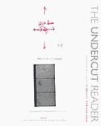 The Undercut Reader – Critical Writings on Artists` Film and Video