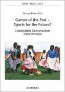 Games of the Past - Sports for the Future? (4th ISHPES/TAFISA Symposium, Duderstadt, Germany)