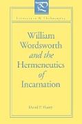 William Wordsworth and the Hermeneutics of Incarnation