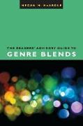 The Readers' Advisory Guide to Genre Blends