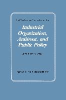 Industrial Organization, Antitrust, and Public Policy