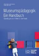 Museumspädagogik. Ein Handbuch