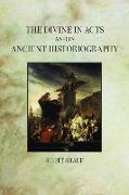The Divine in Acts and in Ancient Historiography