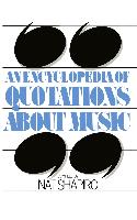 An Encyclopedia of Quotations about Music