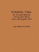 Probability Tables for Locating Elliptical Underground Masses with a Rectangular Grid / Tablitsy Veroyatnostei Podsecheniya Ellipticheskikh Ob"ektov Pryamougol'noi Set'yu Nablyudenii / &#1058,&#1040,&#1041,&#1051,&#1048,&#1062,&#1067, &#1042,&#1045,&#1056