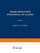 Phase-Separation Phenomena in Glasses / Likvatsionnye Yavleniya V Steklakh / &#1051,&#1080,&#1082,&#1074,&#1072,&#1094,&#1080,&#1086,&#1085,&#1085,&#1099,&#1077, &#1071,&#1074,&#1083,&#1077,&#1085,&#1080,&#1103, &#1074, &#1057,&#1090,&#1077,&#1082,&#1083,