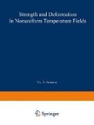 Strength and Deformation in Nonuniform Temperature Fields / Prochnost' I Deformatsiya V Neravnomernykh Temperaturnykh Polyakh / &#928,&#1088,&#1086,&#1095,&#1085,&#1086,&#1089,&#1090,&#1100, &#1080, &#1044,&#1077,&#1092,&#1086,&#1088,&#1084,&#1072,&#1094,