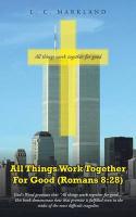 All Things Work Together for Good (Romans 8: 28)