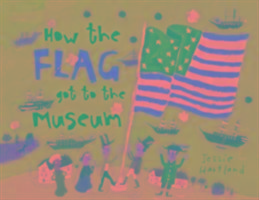 How the Flag Got to the Museum