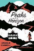 Peaks on the Horizon: Two Journeys in Tibet