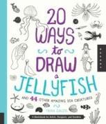20 Ways to Draw a Jellyfish and 44 Other Amazing Sea Creatures