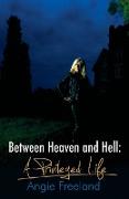 Between Heaven and Hell, a Privileged Life