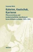 Kalorien, Kautschuk, Karrieren