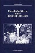 Katholische Kirche in der SBZ / DDR 1945 - 1951