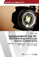 Systemvergleich von HD-DSLR Kameras mit Large Sensor Camcordern